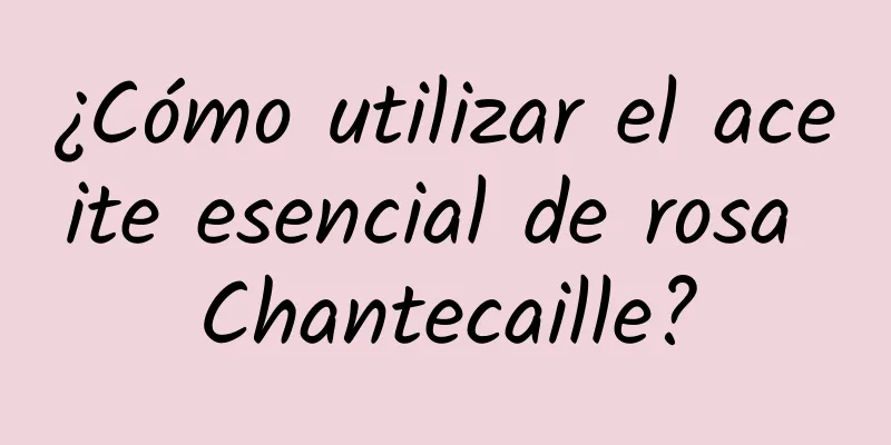 ¿Cómo utilizar el aceite esencial de rosa Chantecaille?