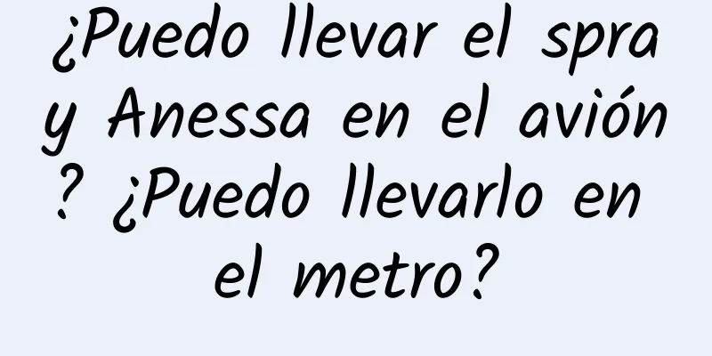 ¿Puedo llevar el spray Anessa en el avión? ¿Puedo llevarlo en el metro?