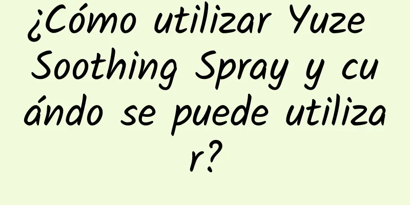 ¿Cómo utilizar Yuze Soothing Spray y cuándo se puede utilizar?