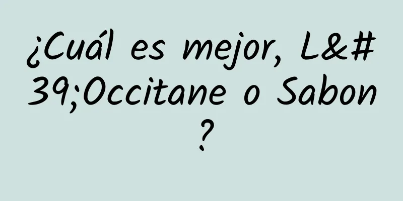 ¿Cuál es mejor, L'Occitane o Sabon?