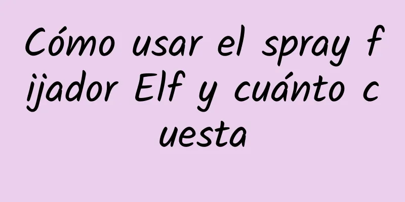 Cómo usar el spray fijador Elf y cuánto cuesta