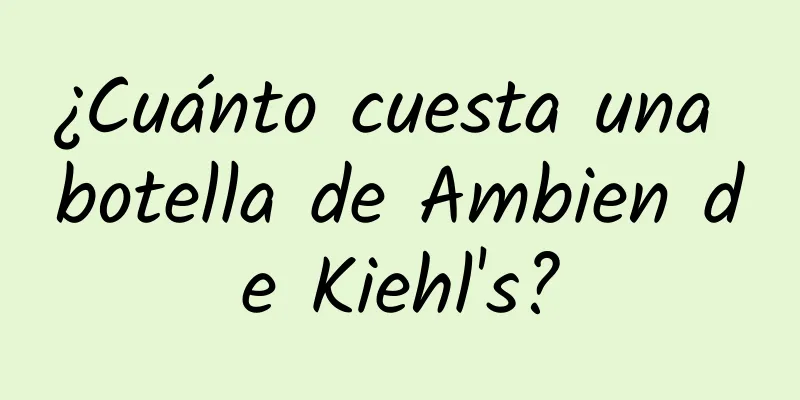 ¿Cuánto cuesta una botella de Ambien de Kiehl's?