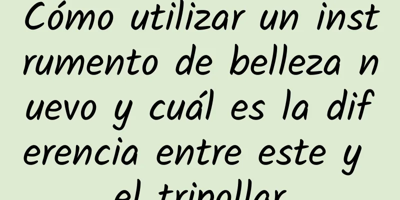 Cómo utilizar un instrumento de belleza nuevo y cuál es la diferencia entre este y el tripollar