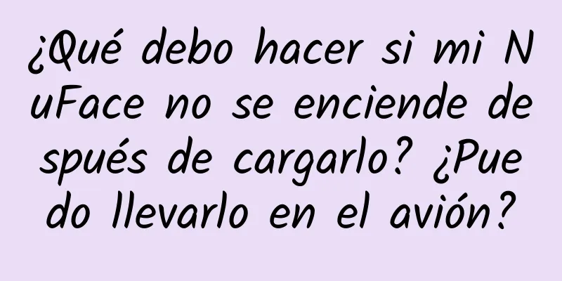 ¿Qué debo hacer si mi NuFace no se enciende después de cargarlo? ¿Puedo llevarlo en el avión?