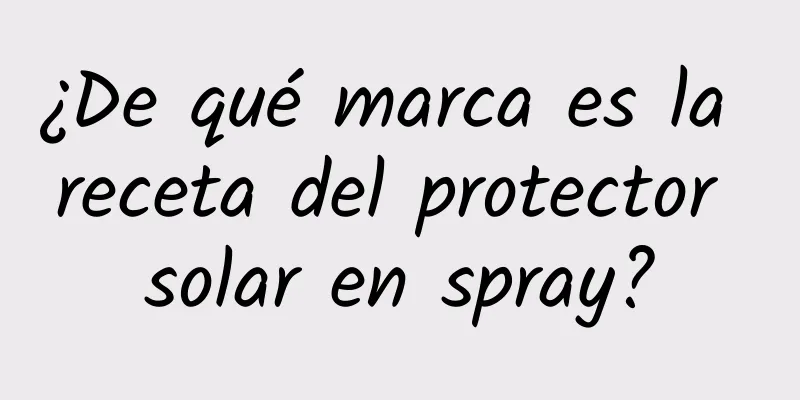 ¿De qué marca es la receta del protector solar en spray?