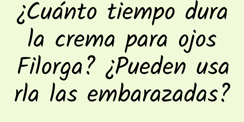 ¿Cuánto tiempo dura la crema para ojos Filorga? ¿Pueden usarla las embarazadas?