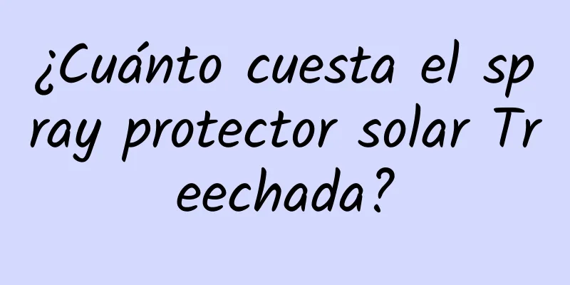 ¿Cuánto cuesta el spray protector solar Treechada?