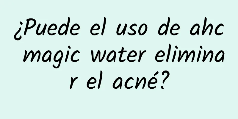 ¿Puede el uso de ahc magic water eliminar el acné?