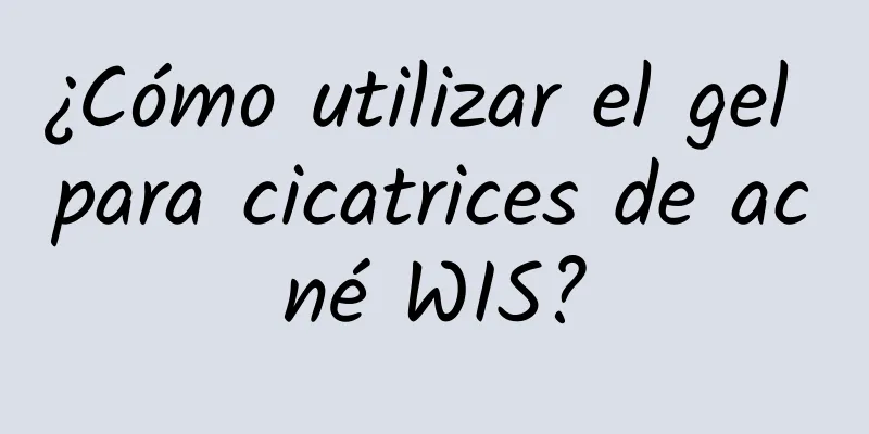 ¿Cómo utilizar el gel para cicatrices de acné WIS?