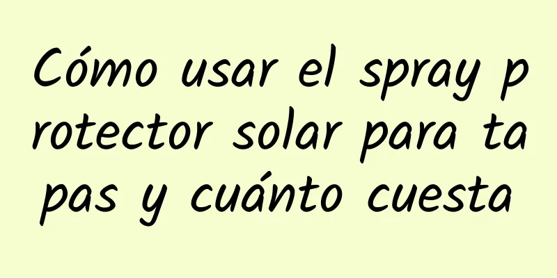 Cómo usar el spray protector solar para tapas y cuánto cuesta