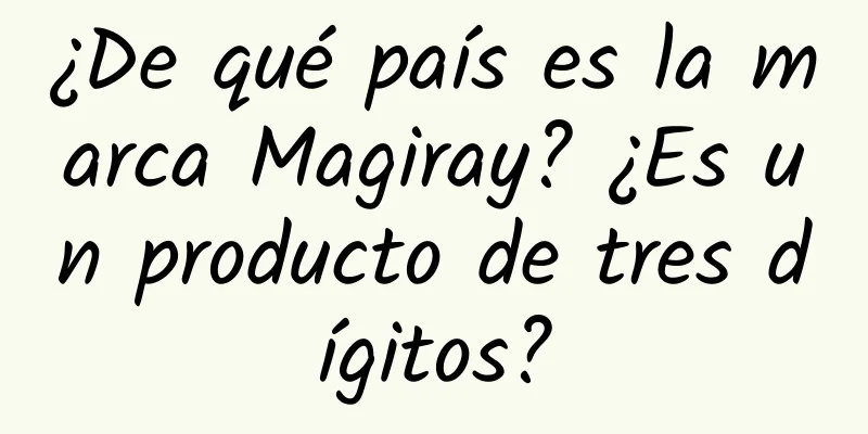 ¿De qué país es la marca Magiray? ¿Es un producto de tres dígitos?