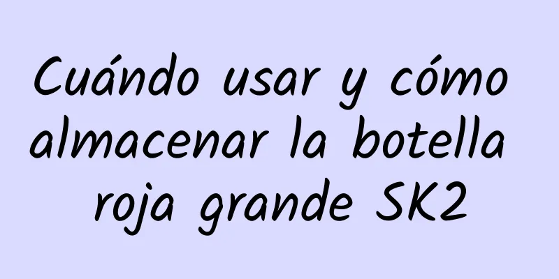 Cuándo usar y cómo almacenar la botella roja grande SK2