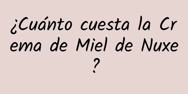 ¿Cuánto cuesta la Crema de Miel de Nuxe?