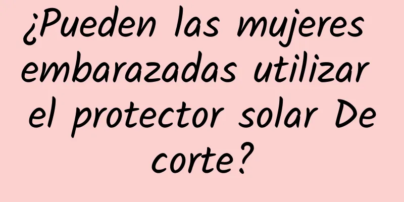 ¿Pueden las mujeres embarazadas utilizar el protector solar Decorte?