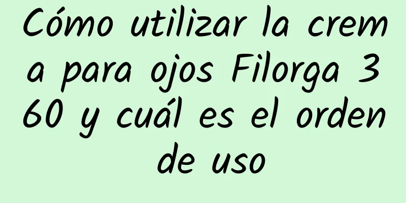Cómo utilizar la crema para ojos Filorga 360 y cuál es el orden de uso