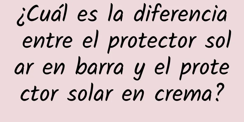 ¿Cuál es la diferencia entre el protector solar en barra y el protector solar en crema?