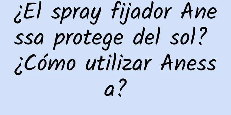 ¿El spray fijador Anessa protege del sol? ¿Cómo utilizar Anessa?