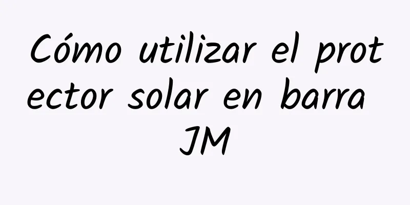 Cómo utilizar el protector solar en barra JM