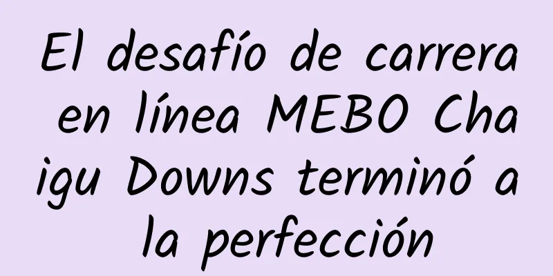 El desafío de carrera en línea MEBO Chaigu Downs terminó a la perfección