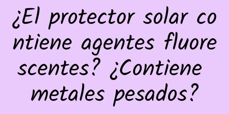 ¿El protector solar contiene agentes fluorescentes? ¿Contiene metales pesados?