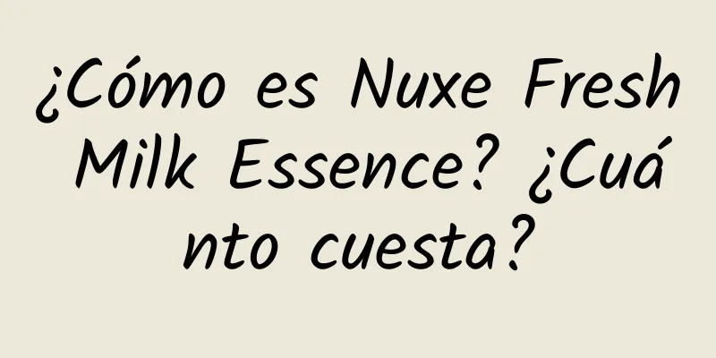 ¿Cómo es Nuxe Fresh Milk Essence? ¿Cuánto cuesta?