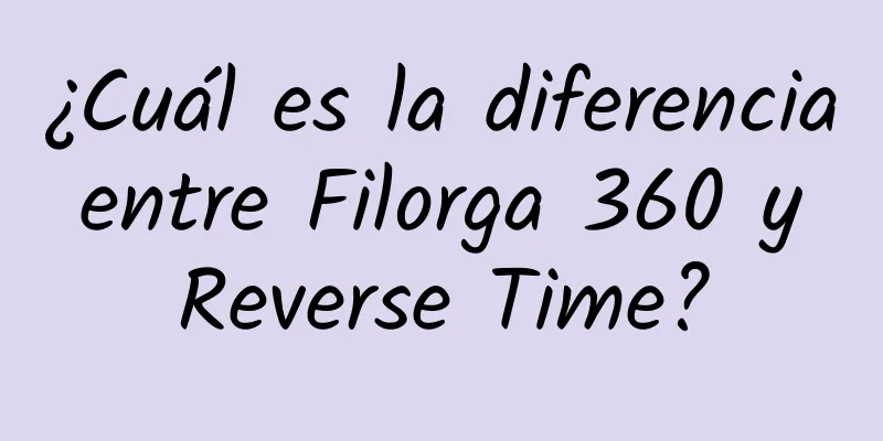 ¿Cuál es la diferencia entre Filorga 360 y Reverse Time?