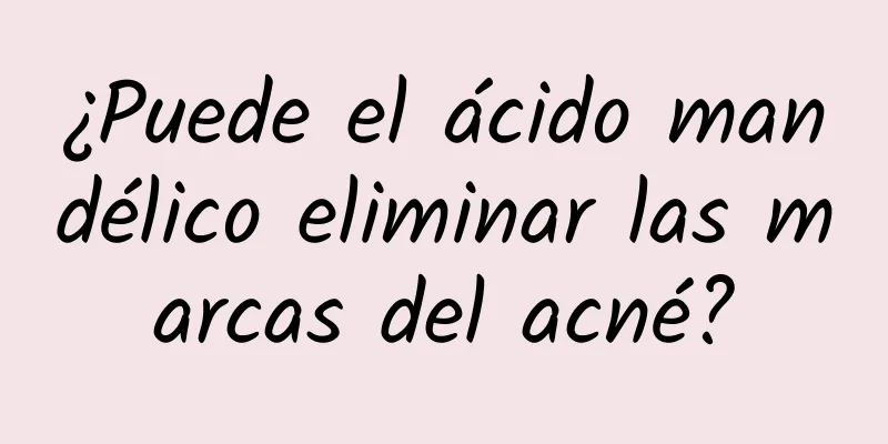 ¿Puede el ácido mandélico eliminar las marcas del acné?