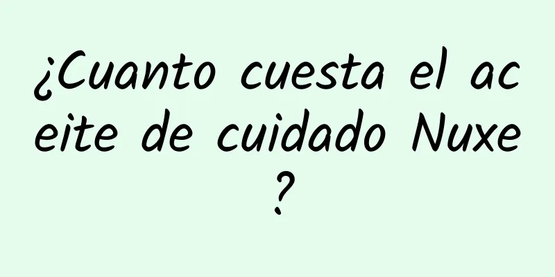 ¿Cuanto cuesta el aceite de cuidado Nuxe?