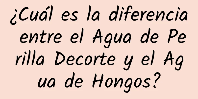 ¿Cuál es la diferencia entre el Agua de Perilla Decorte y el Agua de Hongos?