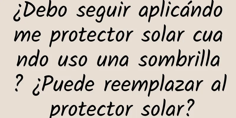 ¿Debo seguir aplicándome protector solar cuando uso una sombrilla? ¿Puede reemplazar al protector solar?