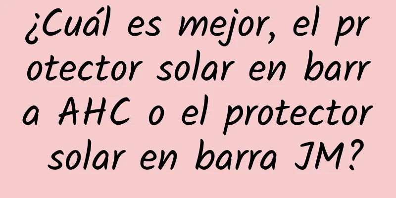 ¿Cuál es mejor, el protector solar en barra AHC o el protector solar en barra JM?