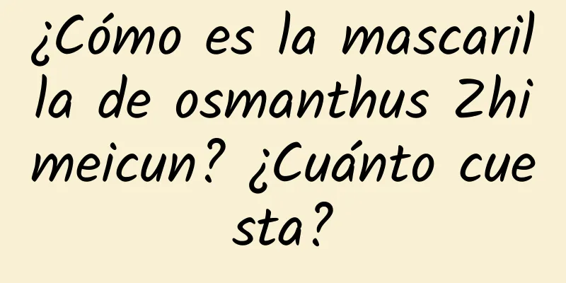 ¿Cómo es la mascarilla de osmanthus Zhimeicun? ¿Cuánto cuesta?