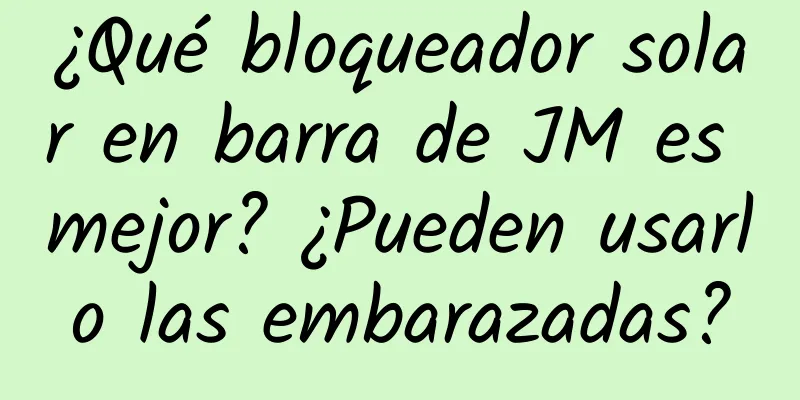 ¿Qué bloqueador solar en barra de JM es mejor? ¿Pueden usarlo las embarazadas?