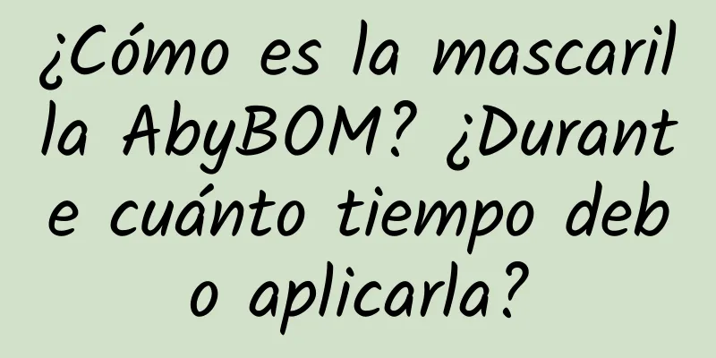 ¿Cómo es la mascarilla AbyBOM? ¿Durante cuánto tiempo debo aplicarla?