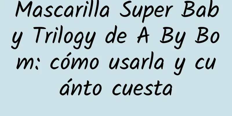 Mascarilla Super Baby Trilogy de A By Bom: cómo usarla y cuánto cuesta