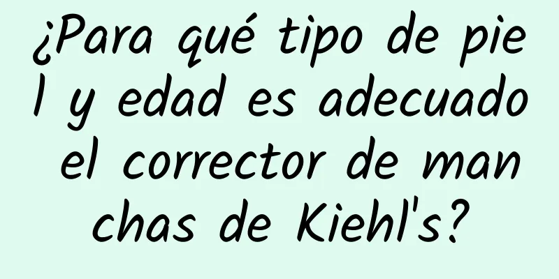 ¿Para qué tipo de piel y edad es adecuado el corrector de manchas de Kiehl's?