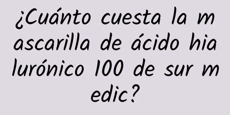 ¿Cuánto cuesta la mascarilla de ácido hialurónico 100 de sur medic?