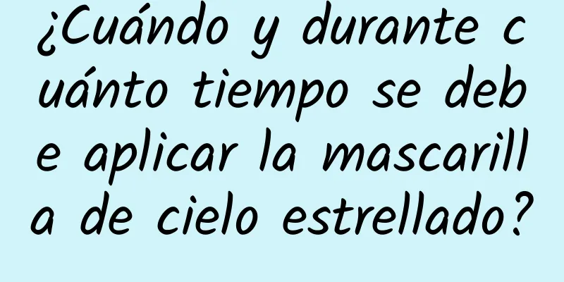 ¿Cuándo y durante cuánto tiempo se debe aplicar la mascarilla de cielo estrellado?
