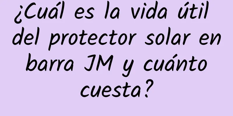 ¿Cuál es la vida útil del protector solar en barra JM y cuánto cuesta?