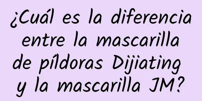 ¿Cuál es la diferencia entre la mascarilla de píldoras Dijiating y la mascarilla JM?