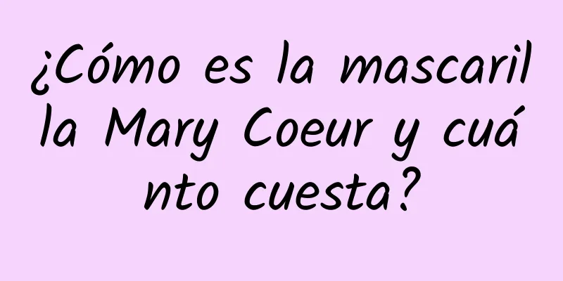 ¿Cómo es la mascarilla Mary Coeur y cuánto cuesta?