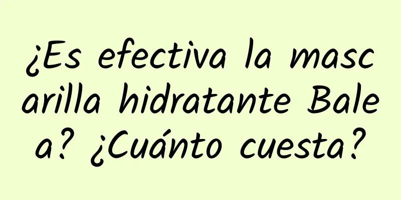 ¿Es efectiva la mascarilla hidratante Balea? ¿Cuánto cuesta?