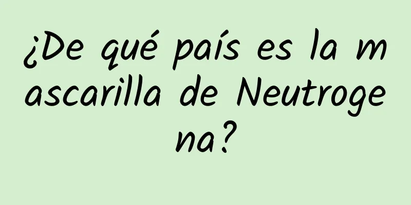 ¿De qué país es la mascarilla de Neutrogena?