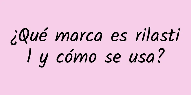 ¿Qué marca es rilastil y cómo se usa?