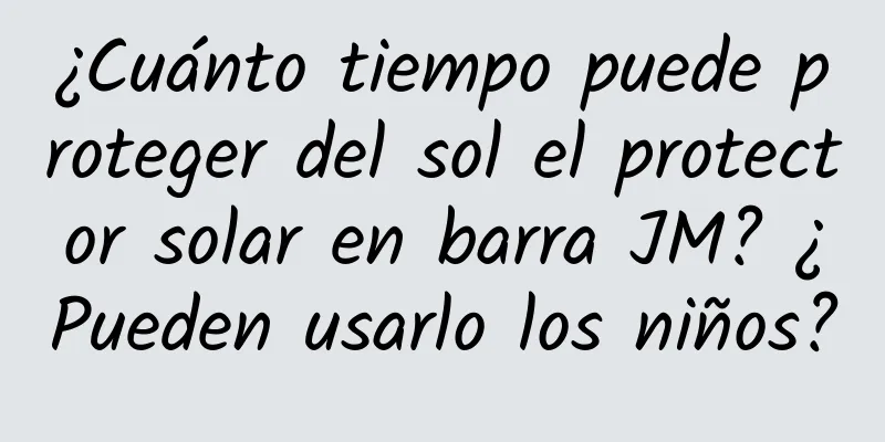 ¿Cuánto tiempo puede proteger del sol el protector solar en barra JM? ¿Pueden usarlo los niños?