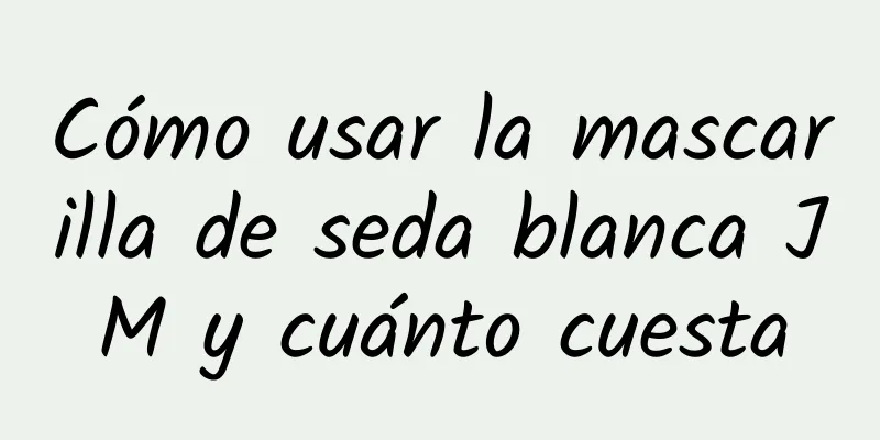 Cómo usar la mascarilla de seda blanca JM y cuánto cuesta