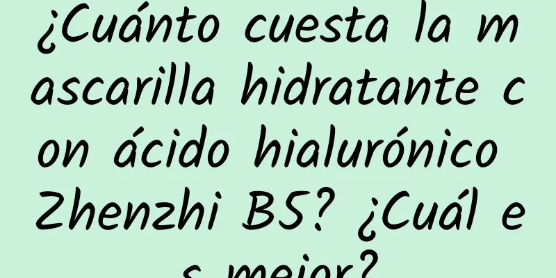 ¿Cuánto cuesta la mascarilla hidratante con ácido hialurónico Zhenzhi B5? ¿Cuál es mejor?