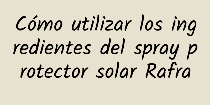 Cómo utilizar los ingredientes del spray protector solar Rafra