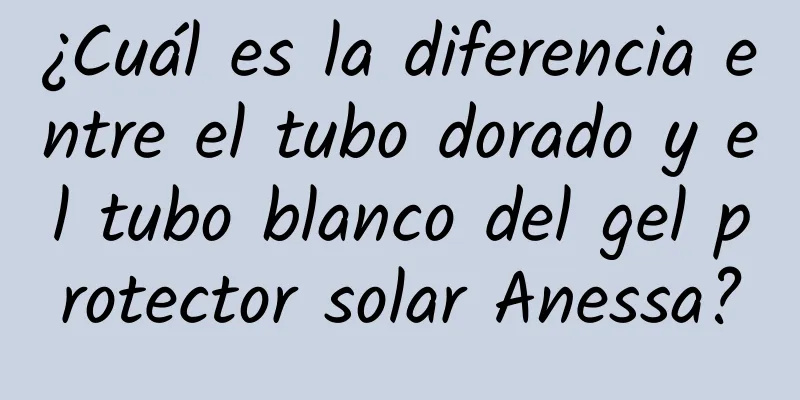 ¿Cuál es la diferencia entre el tubo dorado y el tubo blanco del gel protector solar Anessa?