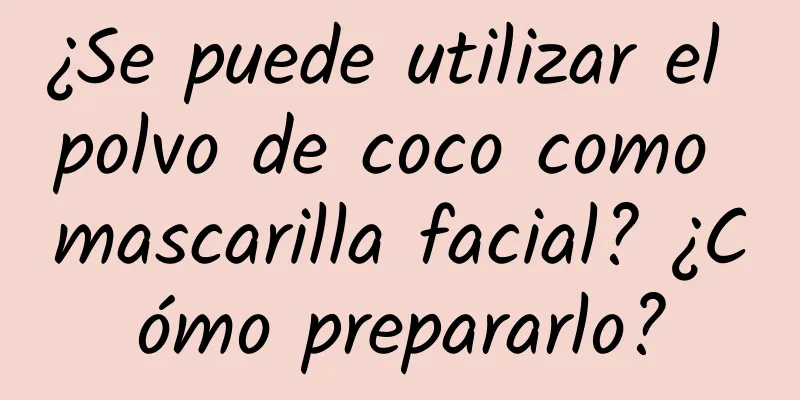 ¿Se puede utilizar el polvo de coco como mascarilla facial? ¿Cómo prepararlo?